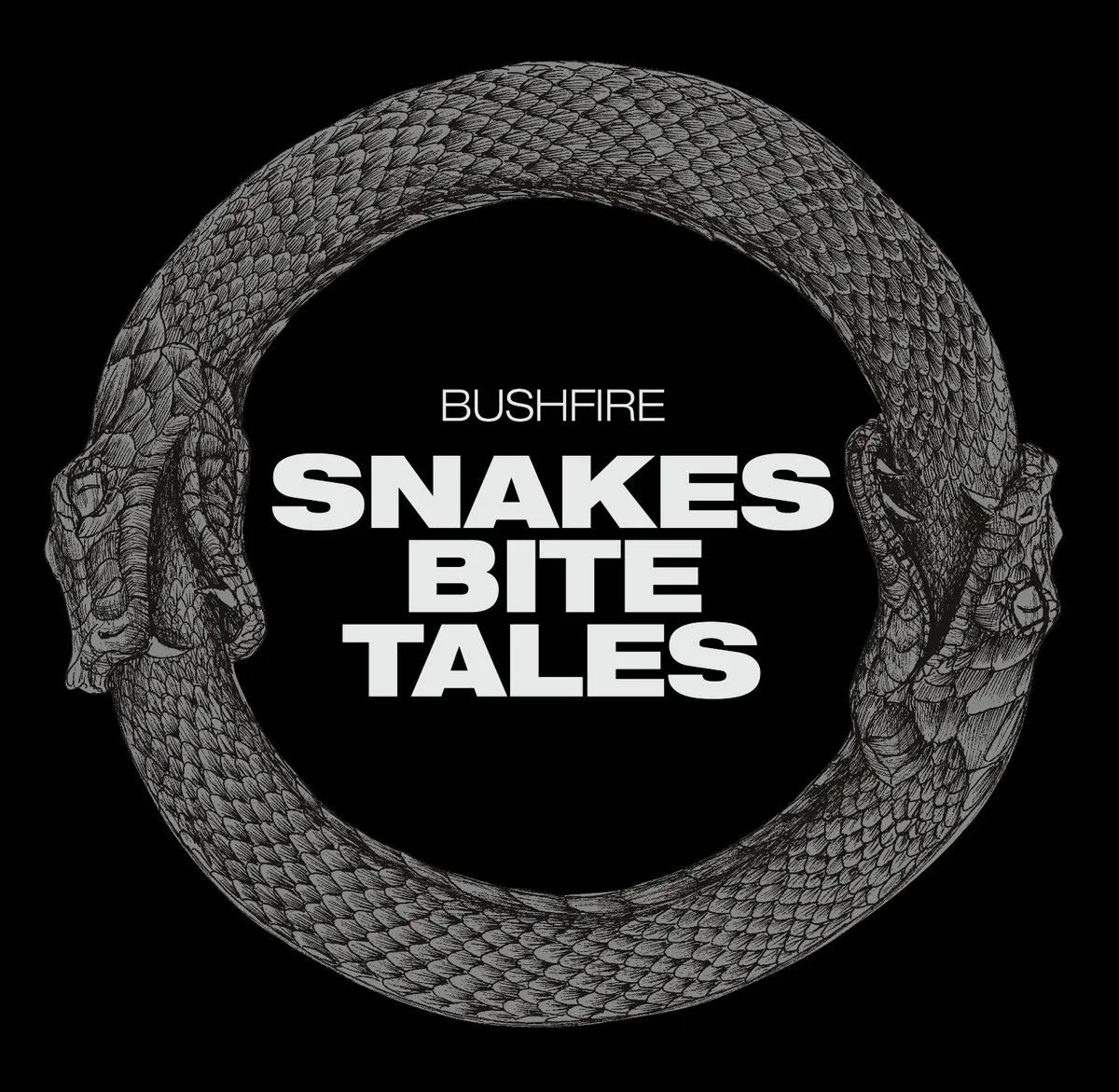 Bushfire - Snakes Bite Tales