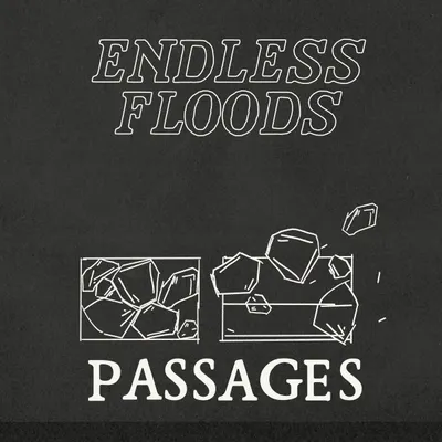 Endless Floods - PASSAGES