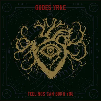 Godes Yrre - Feelings Can Burn You