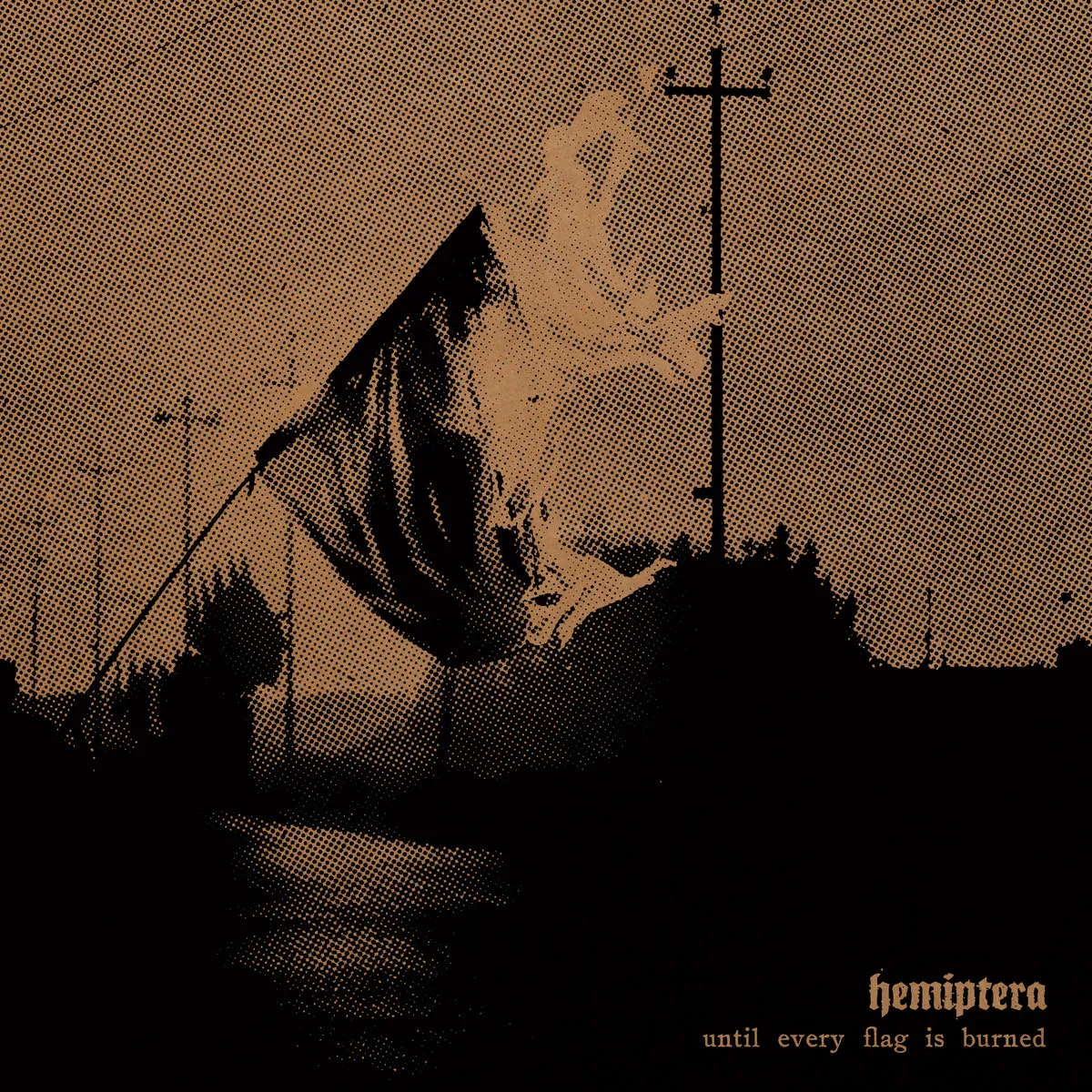 Hemiptera - Until Every Flag is Burned