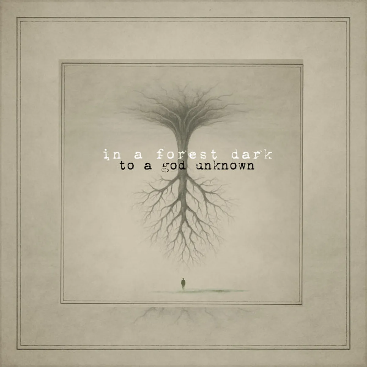 In a Forest Dark - To a God Unknown