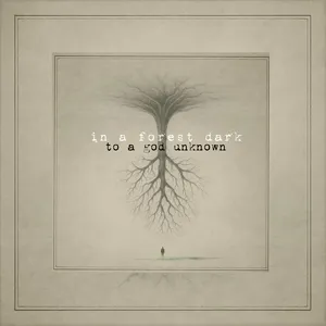In a Forest Dark - To a God Unknown