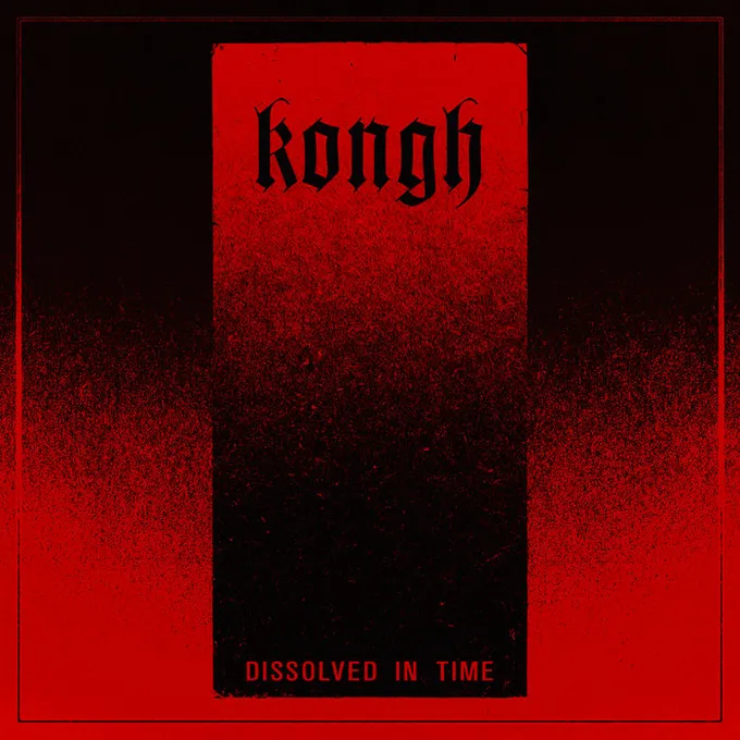 Kongh - Dissolved in Time