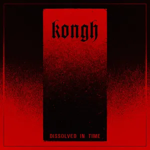Kongh - Dissolved in Time