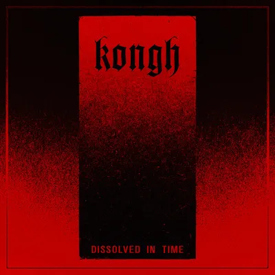 Kongh - Dissolved in Time
