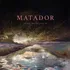 Matador - Above, Below and So