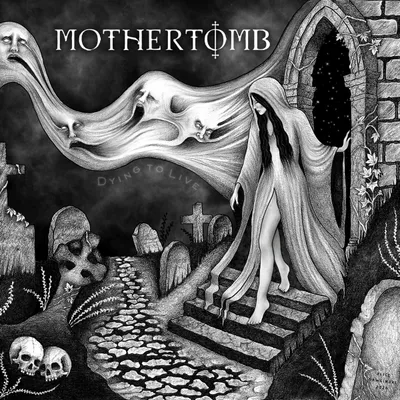Mothertomb - Dying to Live