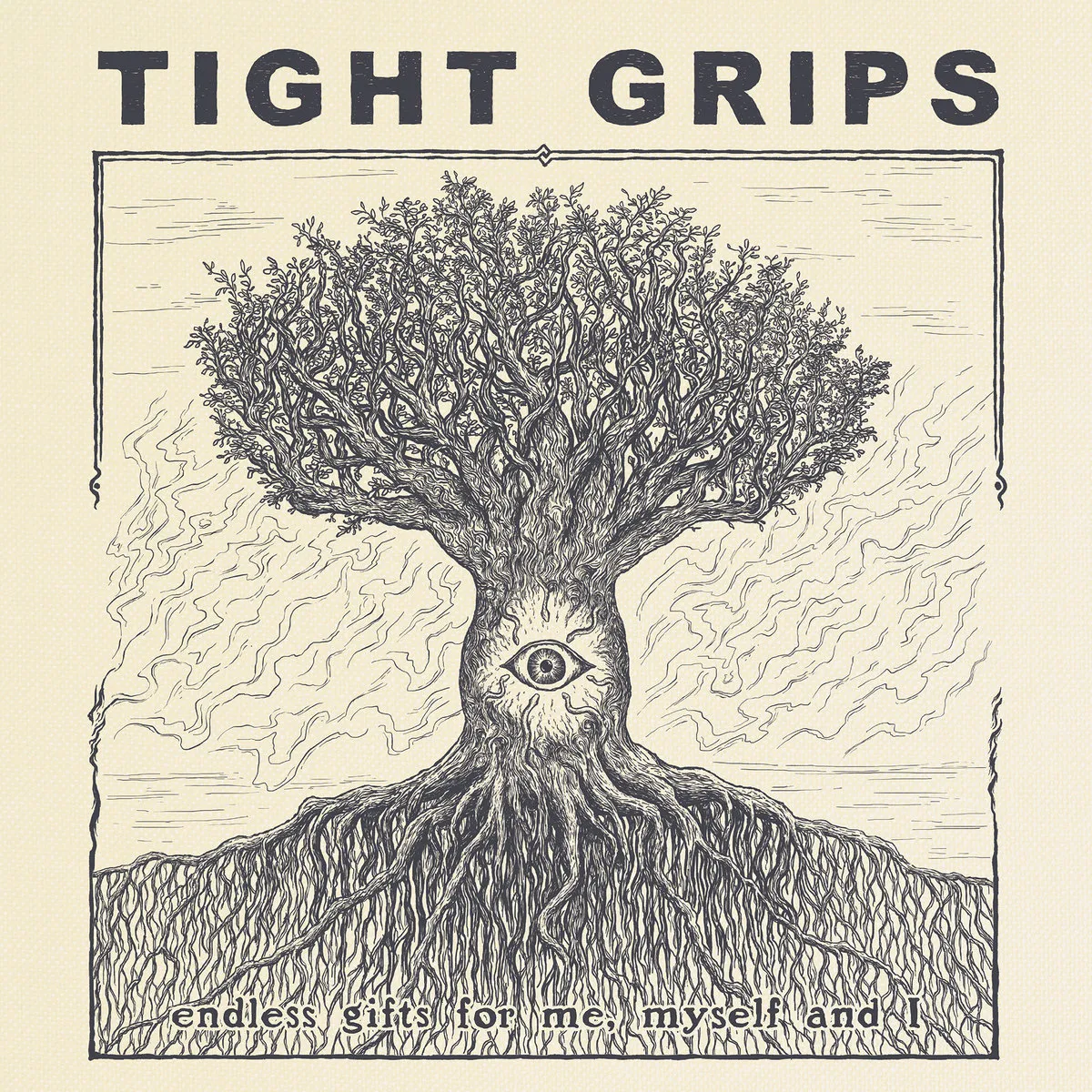 Tight Grips - Endless Gifts for Me, Myself and I