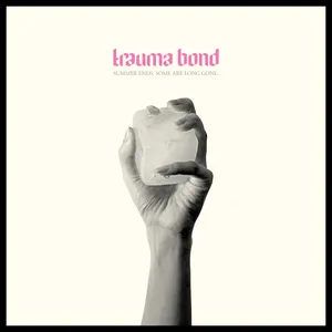 Trauma Bond - Summer Ends. Some Are Long Gone.