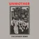 Unmother