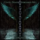 Until Death Overtakes Me - Unwander album cover