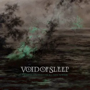 Void of Sleep - The Abyss into which We All Have to Stare